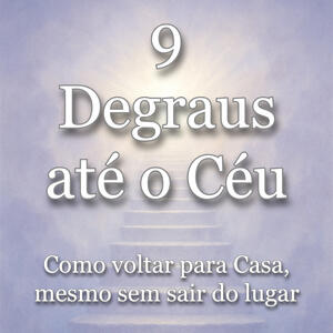 9 Degraus até o Céu 9 Degraus até o Céu